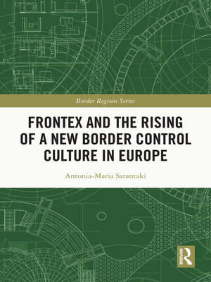 cover image of Frontex and the Rising of a New Border Control Culture in Europe